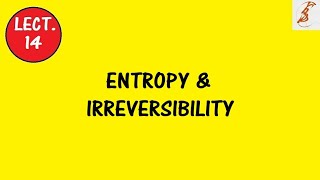 Lecture 14 Entropy and Irreversibility [upl. by Aljan]