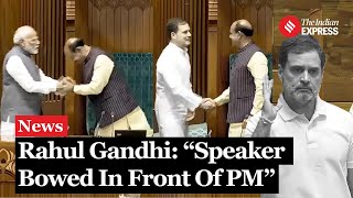 Rahul Gandhi Points Out Speaker ‘Bowed Down In Front Of PM Modi”  Rahul Gandhi Parliament Speech [upl. by Hermia274]