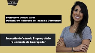 Sucessão de Vínculo Empregatício Falecimento do Empregador [upl. by Horwath]