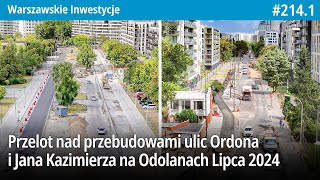 2141 Przelot nad przebudowami ulic Ordona i Jana Kazimierza na Odolanach Lipca 2024  WI [upl. by Sam]