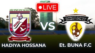 ሀዲያ ሆሳዕና ከ ኢትዮጵያ ቡና  Hadiya Hossana VS Ethiopian Buna  Live EPL [upl. by Alexi]