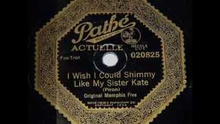 Original Memphis Five  I Wish I Could Shimmy Like My Sister Kate 1922 [upl. by Harleigh]