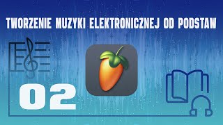 Podstawy teorii w skrócie  S01E02  Tworzenie muzyki elektronicznej od podstaw [upl. by Tanitansy]