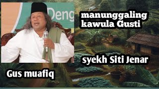 Gus muafiq terbaru 2024 manunggaling kawula Gusti syekh Siti Jenar [upl. by Ava]