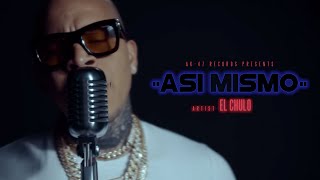 El Chulo  Asi Mismo Video Oficial [upl. by Ayotan]