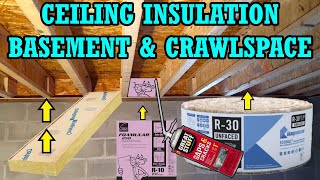 How to install Ceiling Insulation in a Basement or Crawlspace amp why you should R30 R21 R19 R13 [upl. by Nosemaj]