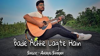 BADE ACCHE LAGTE HAI  Cover by Anurag Sharma  RockstarMelodieslh1fs [upl. by Siaht]