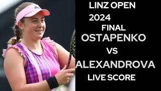 Ostapenko vs Alexandrova  Linz Open 2024 Final Live Score [upl. by Kirsti]