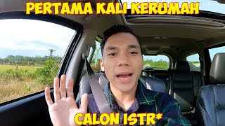 PERTAMA KALI KERUMAH CALON ISTR [upl. by Aitenev]