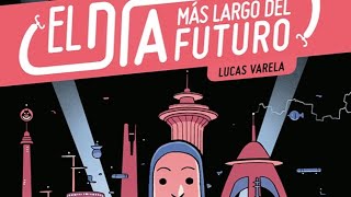 EL DÍA MÁS LARGO DEL FUTURO POR LUCAS VARELA [upl. by Idnis222]