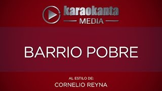 Karaokanta  Cornelio Reyna  Barrio pobre [upl. by Idolah]