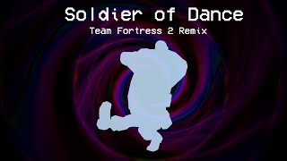 Soldier of Dance Kazotsky Kick  Team Fortress 2 Remix [upl. by Gemmell801]