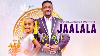 Teferi Salale Ababu amp Dawiti Teferi  JAALALA  New Ethiopian Oromo Music 2024 Official Video [upl. by Darryl463]