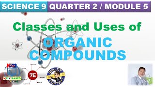 Classes and Uses of Organic Compounds Science 9 Quarter 2 Module 5 [upl. by Pudendas667]