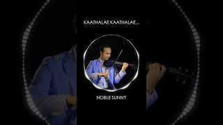 Kaathalae Kaathalae  96  Violin Cover  Noble Sunny [upl. by Natanoy928]