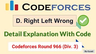 Codeforces Round 966 Div 3  D Right Left Wrong  Detail Explanation With Code  C [upl. by Ward188]