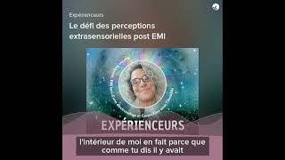 Le défi des perceptions extrasensorielles post EMI [upl. by Ojoj986]