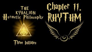 The Kybalion Chapter 11 Rhythm  Audiobook [upl. by Braynard]