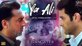 Ya Ali Official Video Gangster  Emraan Hashmi  Kangana Ranaut  Zubeen Garg  4K Video Song [upl. by Emmalynne493]