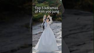 Top 5 kdramas of kim yoo jung youtubeshorts kimyoojung kdrama [upl. by Suoilenroc]