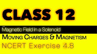 Exercise 48  Explained  Moving Charges and Magnetism  NCERT Physics Class  12 [upl. by Yeuh]