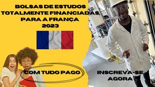 ✅BOLSAS de ESTUDOS totalmente financiadas para FRANÇA 202324✈️🇲🇫📚✍🏾👨🏽‍🎓👩🏾‍🎓 [upl. by Miche]