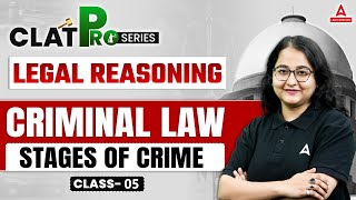 CLAT 2025  Legal Reasoning Class  05  Stages Of Crime  Legal Reasoning For CLAT 2025 [upl. by Rita245]