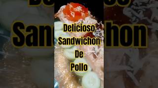 Riquisimo Sandwichon de Pollo cocina gastronomiamexicana comidasmexicanas comida food receta [upl. by Verity]