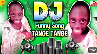 tanga tanga funny song 😂😂😂 [upl. by Inait]