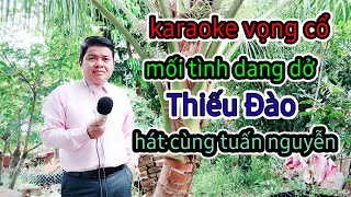 karaoke vọng cổ Mối tình dang dở thiếu Đào Hát Cùng Tuấn Nguyễn [upl. by Risley]