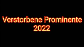 Verstorbene Prominente 2022 [upl. by Bouldon]