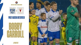 Bobby Carroll  Glossop North End h  Post Match Interview  Bury FC [upl. by Tijnar]