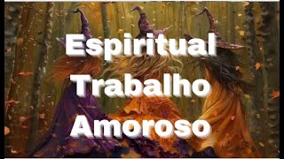 RECADO DA ESPIRITUALIDADE ESPIRITUAL TRABALHO AMOROSO [upl. by Novit]