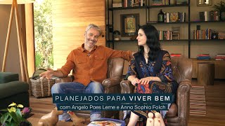 Planejados para viver bem com Angelo Paes Leme e Anna Sophia Folch [upl. by Allerbag]