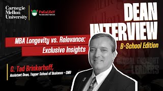 MBA Longevity vs Relevance Exclusive Insights by C Tad Brinkerhoff Tepper School of Business [upl. by Reyam]