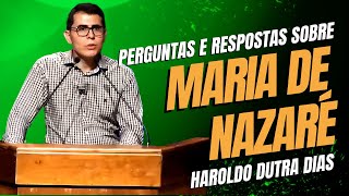 Perguntas e respostas sobre Maria de Nazaré  Haroldo Dutra Dias [upl. by Yonah620]