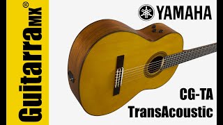 YAMAHA CGTA TransAcoustic  Revista GuitarraMX [upl. by Platus]