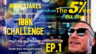 The 5ers  100K High Stakes Challenge  Overview  Episode 1 [upl. by Vilhelmina]