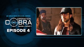 Operation Cobra  Episode 4  Gautam Gulati Nyra Banerjee Hiten Patel  Spy Thriller [upl. by Eilyw]