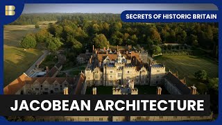 The Elegance of Jacobean Achitecture  Secrets of Historic Britain  History Documentary [upl. by Fisher]