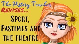 Sport pastimes and the theatre  revise GCSE History [upl. by Weisbrodt749]