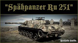 WAR THUNDER tanks  quotSpähpanzerquot Ru 251  Realistic Battle [upl. by Tryck211]