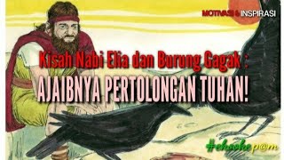 Kisah Nabi Elia amp Burung Gagak Ajaibnya Pertolongan TUHAN 155  Motivasi amp Inspirasi Kehidupan [upl. by Spooner424]