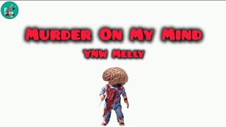 YNW Melly  Murder On My Mind Lyrics [upl. by Bronez]