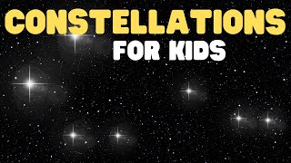 Constellations for Kids  Learn about the types of constellations their names and how to find them [upl. by Norvil]