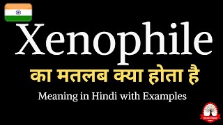 Xenophile meaning in Hindi  Xenophile ka matalab kya hota hai  word meaning in Hindi [upl. by Annabella]