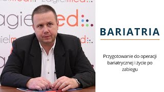 Przygotowanie do operacji bariatrycznej i życie po zabiegu [upl. by Bryn837]