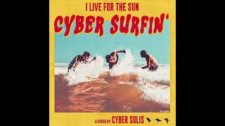 CYBER SOLIS  Live for the Sun Cover [upl. by Morna]