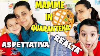 MAMME IN QUARANTENA Aspettativa CONTRO Realtà [upl. by Burdett]