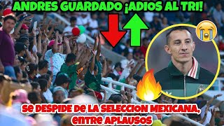 ☑️🐺ADIOS al TRICOLOR Andes Guardado se DESPIDE de la SELECCION MEXICANA entre APLAUSOS [upl. by Ahtnicaj]